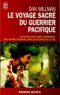 Le voyage sacré du guerrier pacifique