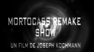 Mortocass Remake Show