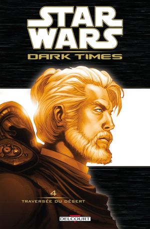 Traversée du désert - Star Wars: Dark Times, tome 4