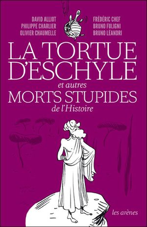 La tortue d'Eschyle et autres morts stupides