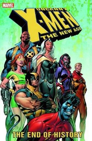 The End Of History - Uncanny X-Men : The New Age, tome 1