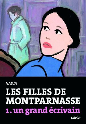 Un grand écrivain - Les Filles de Montparnasse, tome 1