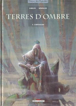 Chrysalide - Terres d'ombre, tome 3