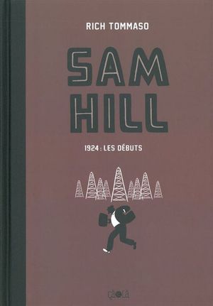 1924 : les débuts - SAM HILL, tome 1