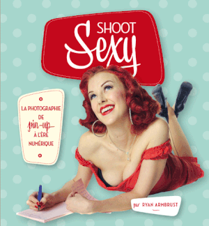 Shoot Sexy: La photographie de pin-up à l'ère numérique