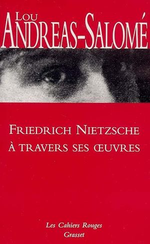 Friedrich Nietzsche à travers ses œuvres
