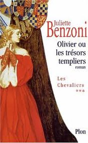 Olivier ou les trésors templiers - Les Chevaliers, tome 3