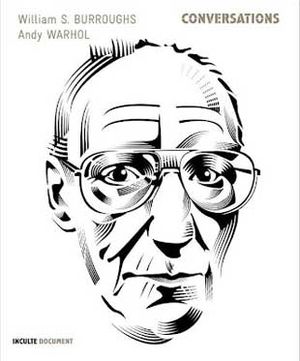 Conversations: Andy Wahrol & William S. Burroughs
