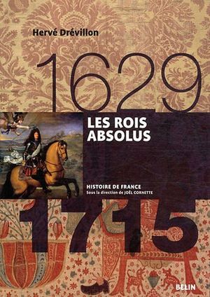 Les Rois absolus (1630-1715)