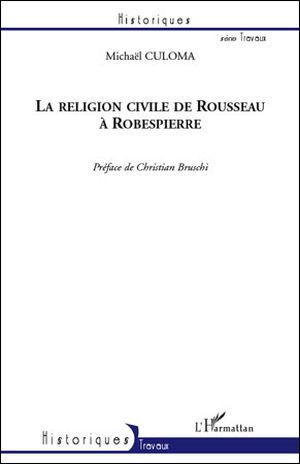 La Religion civile de Rousseau à Robespierre