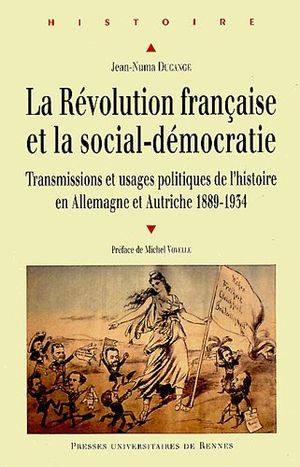 La Révolution française et la social-démocratie : Transmissions et usages politiques de l'histoire en Allemagne et Autriche (188