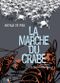 La Révolution des crabes - La Marche du crabe, tome 3