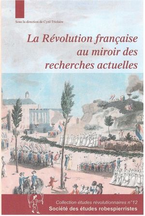 La Révolution française au miroir des recherches actuelles