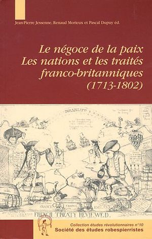 Le négoce et la paix, les nations et les traités franco-britanniques