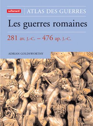 Atlas des Guerres : Les guerres romaines