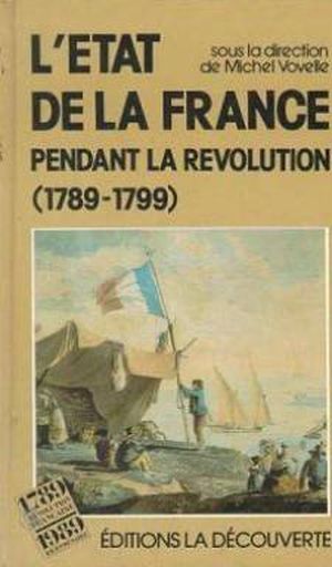 L'État de la France pendant la Révolution (1789-1799)