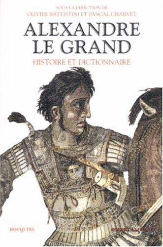 Alexandre Le Grand : Histoire Et Dictionnaire - SensCritique