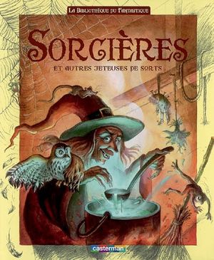 Sorcières et autres jeteuses de sort