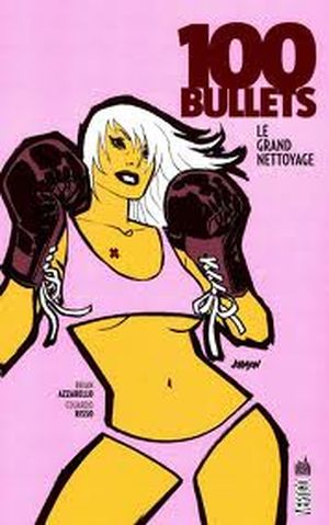 Le Grand Nettoyage - 100 Bullets, tome 16