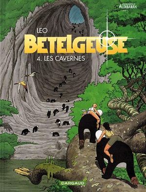 Les Cavernes - Bételgeuse, tome 4