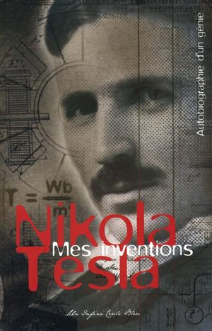 Mes inventions, autobiographie d'un genie