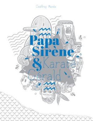 Papa Sirène & Karaté Gérald