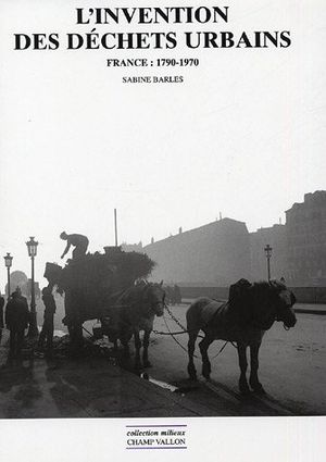 L'invention des déchets urbains : France 1790-1970