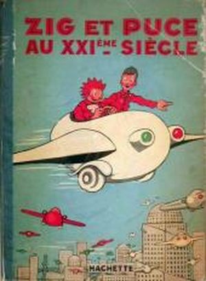 Zig et Puce au XXIème siècle - Zig et Puce, tome 9