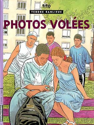 Photos volées - Tendre Banlieue, tome 18