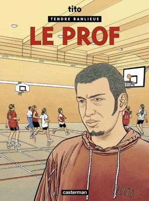 Le prof - Tendre Banlieue, tome 11