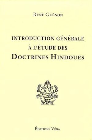Introduction Générale à l'étude des doctrines hindoues