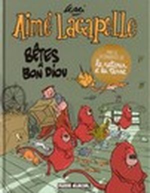 Bêtes à bon diou ! - Aimé Lacapelle, tome 4