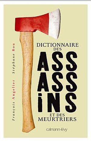 Dictionnaire des assassins et des meurtriers