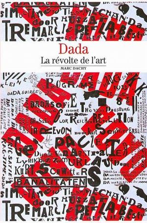 Dada : La révolte de l'art