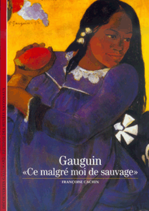 Gauguin : « Ce malgré moi de sauvage »