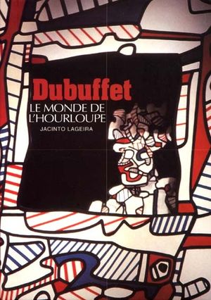 Jean Dubuffet : Le monde de L'Hourloupe