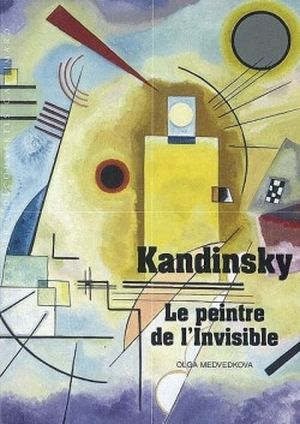 Kandinsky, le peintre de l'Invisible