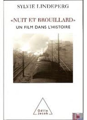 « Nuit et Brouillard » - Un film dans l'Histoire