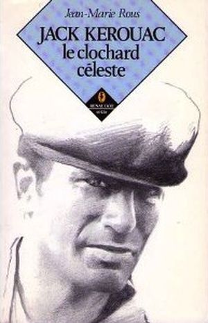 Jack Kerouac, le clochard céleste