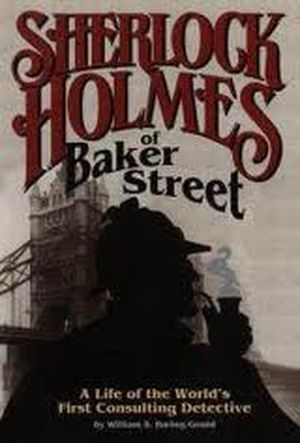 Sherlock Holmes of Baker Street - A Life of the World's First Consulting Detective