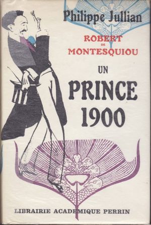 Robert de Montesquiou : Un Prince de 1900