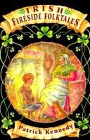 Irish Fireside Folktales