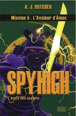 L'avaleur d'âmes - Spy high l'école des espions, tome 5