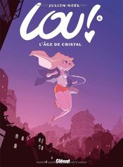 Couverture L'Âge de cristal - Lou !, tome 6 Couverture L'Âge de cristal - Lou !, tome 6