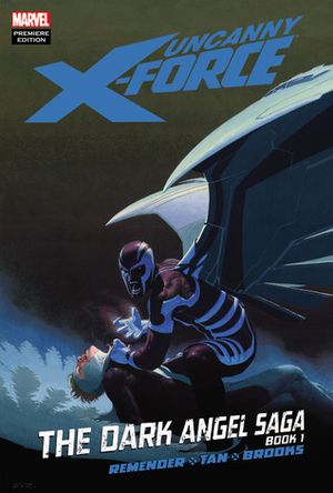 Uncanny X-Force: The Dark Angel Saga, Book One