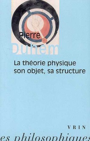 La Théorie physique : son objet, sa structure