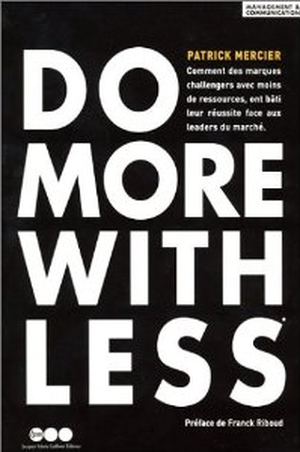 Do more with less