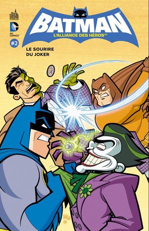Le Sourire du Joker - Batman : L'Alliance des héros, tome 2