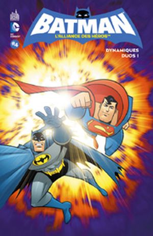 Dynamiques Duos ! - Batman : L'Alliance des héros, tome 4
