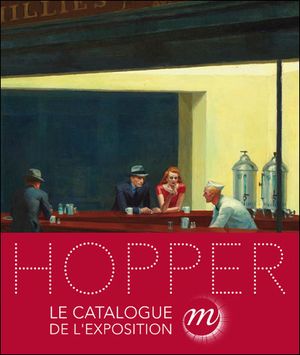 Hopper 1882-1967 : Le Catalogue de L'exposition
